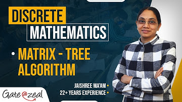 Matrix Tree Algorithm | Discrete Mathematics  | Graph Theory | by Jaishri Gupta | Gate 2023 | PSUs