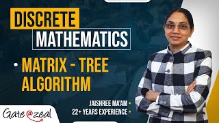 Matrix Tree Algorithm | Discrete Mathematics  | Graph Theory | by Jaishri Gupta | Gate 2023 | PSUs