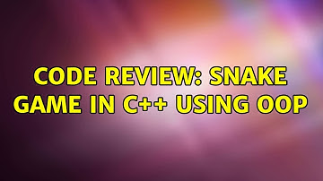 Code Review: Snake Game in C++ using OOP (2 Solutions!!)
