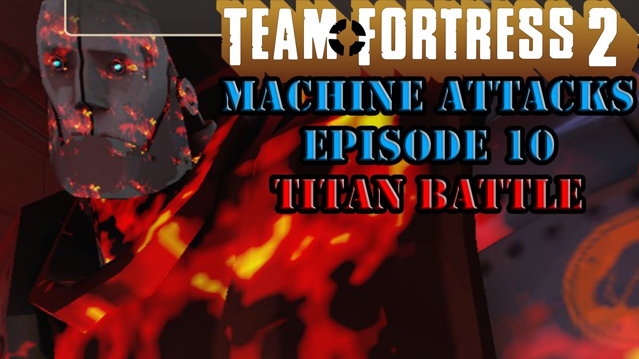 Team Fortress 2 MvM: Machine Attacks - EP 10 (Part 1) - YouTube