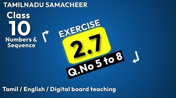 10th Maths Exercise 2.7 solutions Q.No 5 to 8 | Chapter-2 answers | Samacheer Numbers & Sequence