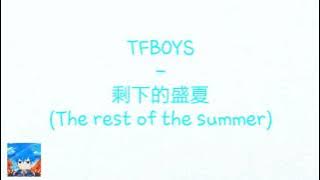 剩下的盛夏 (The Rest of The Summer) - TFBOYS (lyric pinyin)