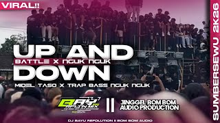Dj Up And Down Ll Battle X Bass Nguk Nguk Ll Midel Taso Ll Bayu Refolution Ll Bom Bom 