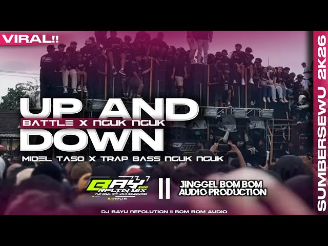 DJ UP AND DOWN ll BATTLE X BASS NGUK NGUK ll MIDEL TASO ll BAYU REFOLUTION ll BOM BOM AUDIO