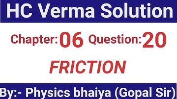 H.C. Verma Solutions - Friction - Chapter 6, Question 20