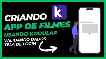 Criando Aplicativo de Filmes no Kodular   Validando tela de Login
