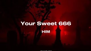Your Sweet 666 — HIM || Lyrics