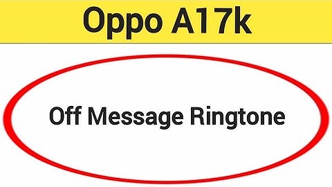 How to turn off message ringtone, Oppo A17k me message sound band kaise karen, message problem