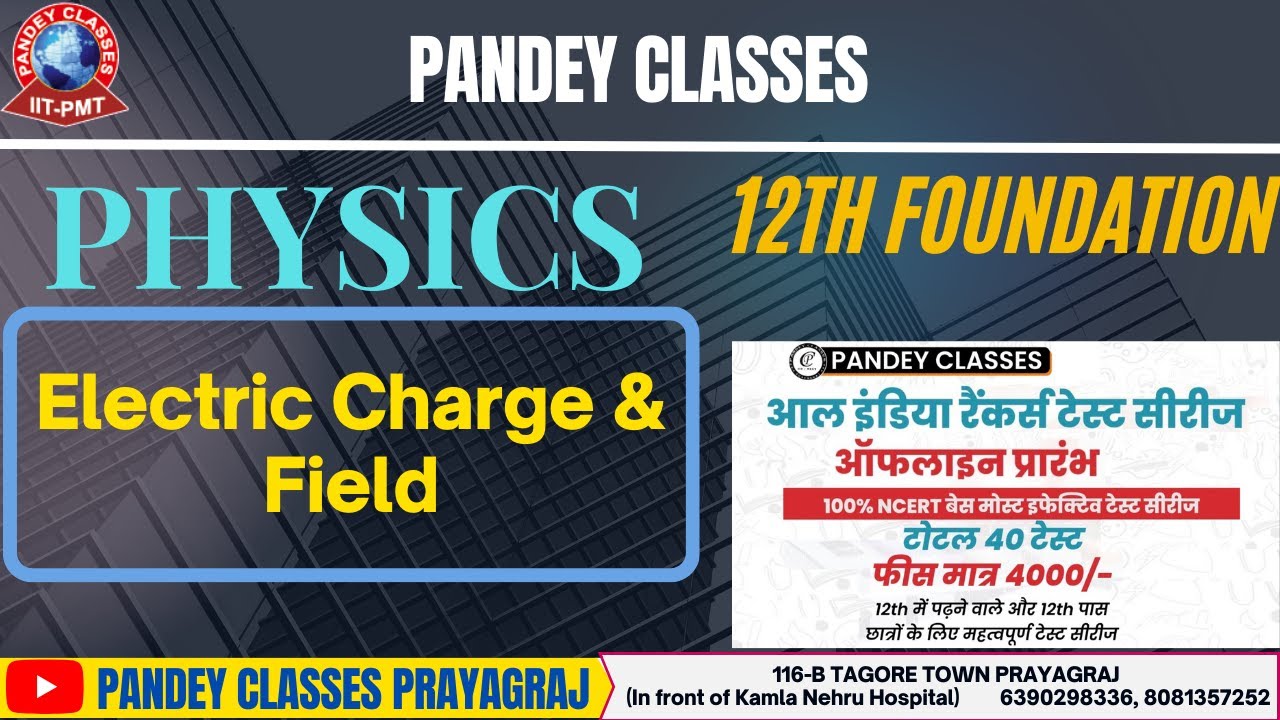 electric-charge-field-electric-charge-lecture-01-part-02-pandey
