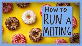 How to Effectively Run a Meeting