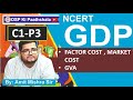 C1-P3 : Gross value added, GVA, factor cost, market cost
