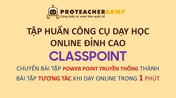 TẬP HUẤN CÔNG CỤ DẠY HỌC ONLINE HAY NHẤT 2021