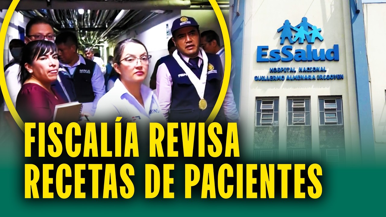 Fiscalía abre almacenes de medicamentos del hospital Almenara: Revisaron recetas de pacientes