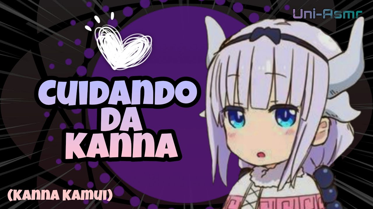 Asmr-Cuidando da Kanna (Kanna Kamui)