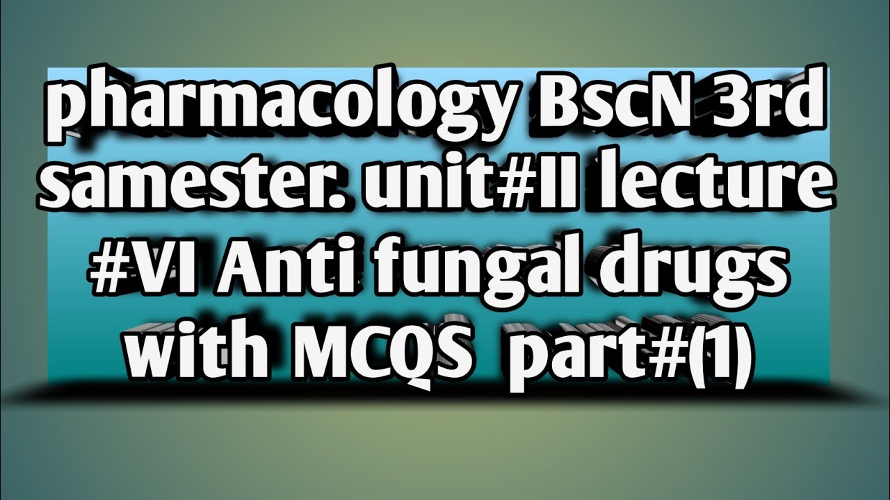 pharmacology BscN 3rd samester Anti fungal drugs with MCQS in pushto