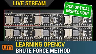 LIVE: Learning OpenCV - The Brute Force Method - PCB Inspection!