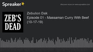 Episode 01 - Massaman Curry With Beef (10-17-19) (made with Spreaker)