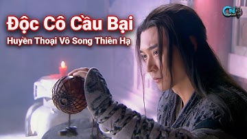 Độc Cô Cầu Bại | Huyền Thoại Vô Song Thiên Hạ Trong Kiếm Hiệp Kim Dung