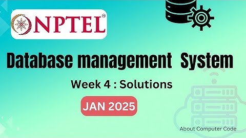 NPTEL Database management system week 4 solution (JAN 2025)#aboutcomputercode #nptel#dbms#swayam#iit