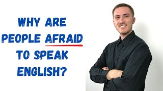 Why Are People Afraid To Speak English?