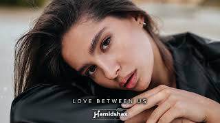 Hamidshax - Love between us (Original Mix)
