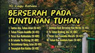 BERSERAH PADA TUNTUNAN TUHAN (10 Lagu Rohani) - Kidung Akustik