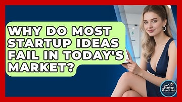 Why Do Most Startup Ideas Fail in Today