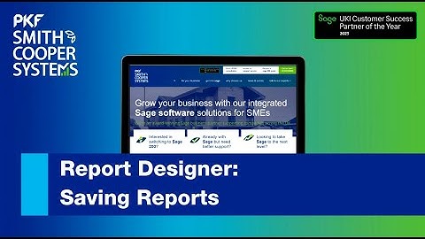 Sage 200: Saving Reports in Report Designer