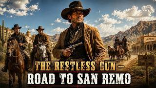 Western Film 2026 | The Restless Gun — Road to San Remo | The Wildest Western Films #1080p
