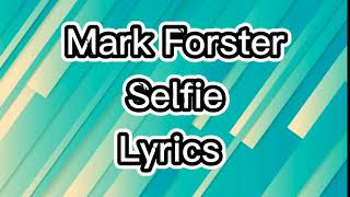 [Lyrics] Selfie - Mark Forster