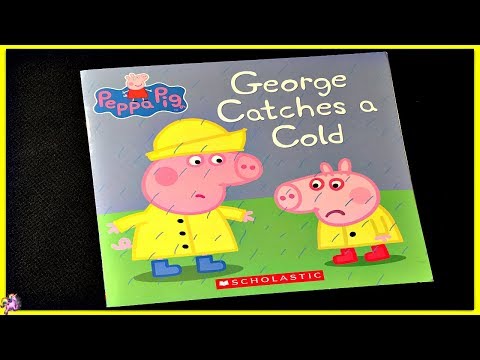 PEPPA PIG GEORGE CATCHES A COLD Read Aloud Storybook For All Ages 