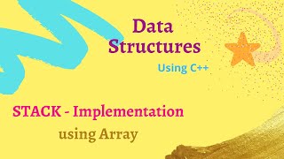 Stack Implementation using array || Representing Stack using Array