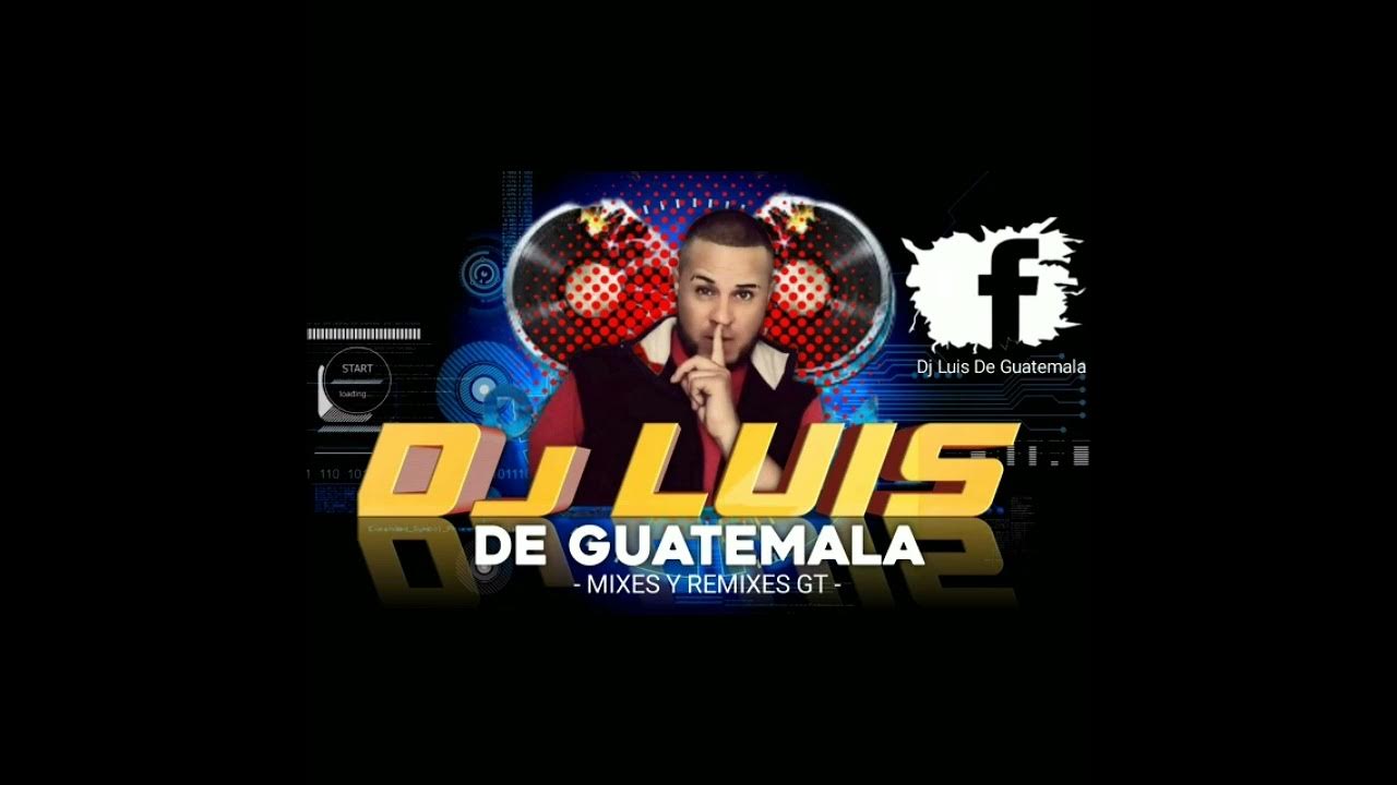 🇬🇹Chara Mix Vol 2 Dj Luis De Guatemala🇬🇹 YouTube