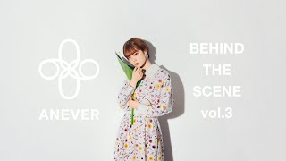 ANEVER-BEHIND THE SCENE vol.3