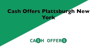 Cash Offers Plattsburgh New York 844-717-1057