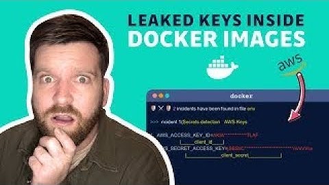 Finding leaked credentials in Docker images - How to secure your Docker images