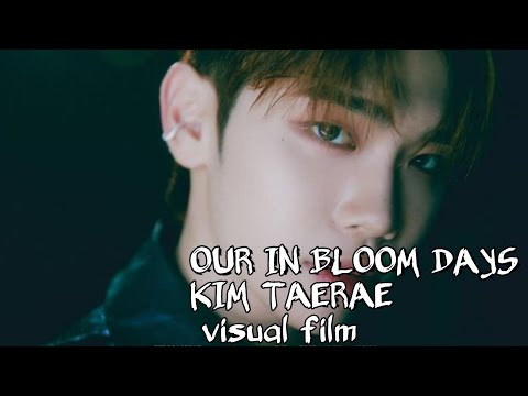 Our In Bloom Days KIM TAERAE  visual film!#InBloom #ZB1_InBloom #Our_InBloom_Days #ZeroBaseOne