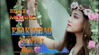 REMIX MINANG ENAK DIBAO SANTAI