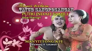 SANGPOSANG INDAH FAMILI VERSI TAYUB MADURA - MANYITTONG ATE - MAKMANG FEAT SANAWATI