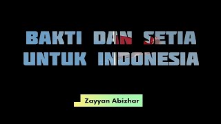 NASYID BAKTI DAN SETIA UNTUK INDONESIA COVER ZAYYAN ABIZHAR