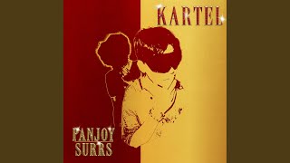KARTEL - Panjoy and Surrs