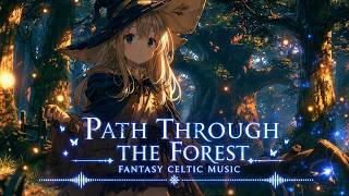 Path Through the Forest | Relaxing Fantasy Celtic Music for Deep Sleep & Focus (1 Hour)