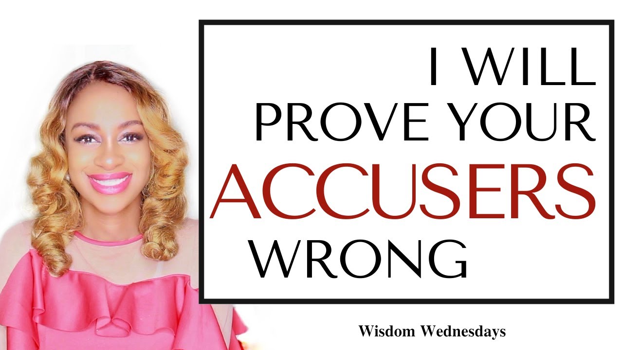 I am Jehovah Jireh, I will prove your accusers & doubters wrong! - Wisdom Wednesdays