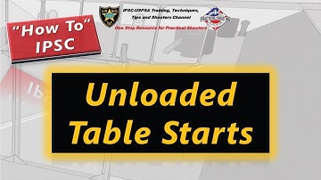 How to: IPSC Unloaded Table Starts