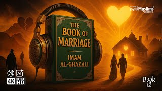 Download Lagu BOOK 12 The Etiquette of Marriage by Al-Ghazali | Ihya Ulum al-Din | Islamic Audiobook | No Music MP3