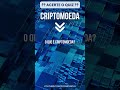 #010 O que é uma criptomoeda?