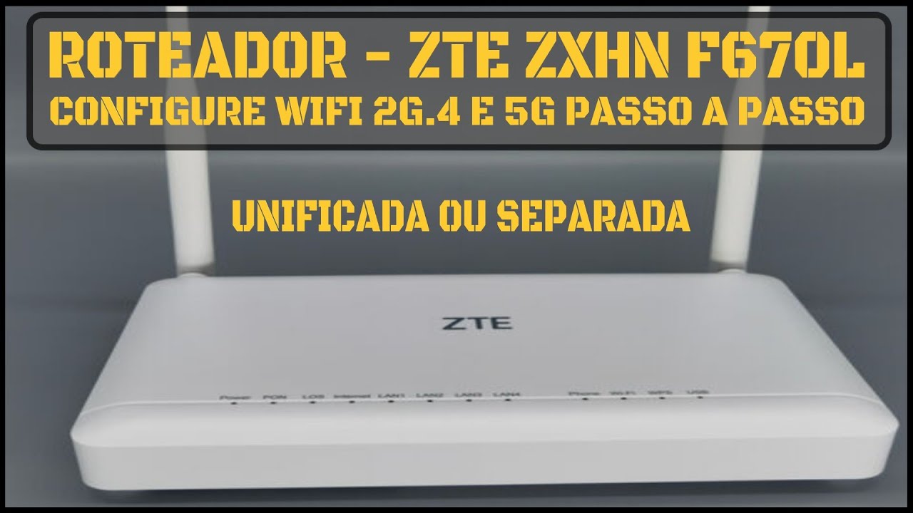 Roteador ZTE ZXHN F670L | Ont V9 | Como configurar Rede Wifi e Senha 5g e 2.4g Unificada e Separada