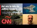 ¿Cómo era la isla de Jeffrey Epstein y qué sucedió ahí?