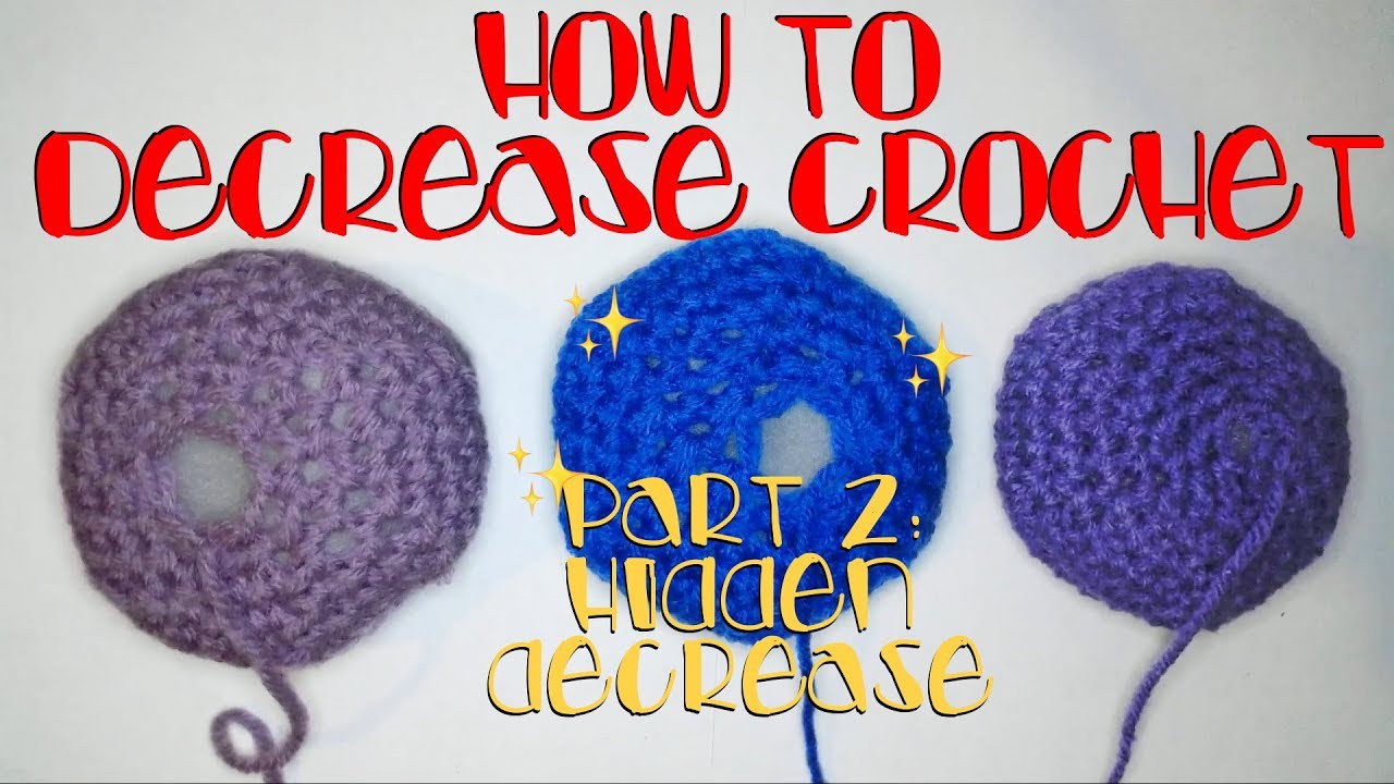 How to Crochet a Hidden Decrease - Crochet Lesson 13 - YouTube