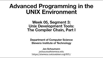 Advanced Programming in the UNIX Environment: Week 05, Segment 3 - Compilers (Part I)